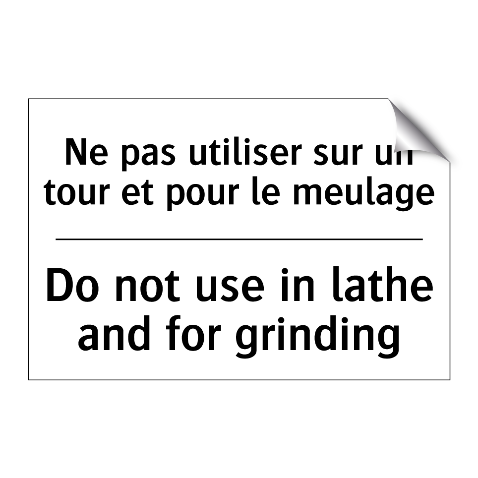 Ne pas utiliser sur un tour et /.../ - Do not use in lathe and for grinding /.../