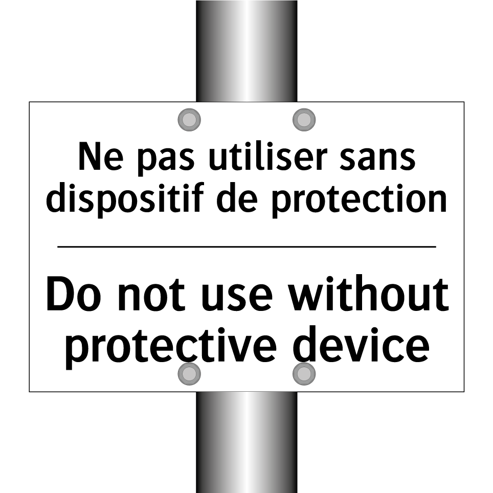 Ne pas utiliser sans dispositif /.../ - Do not use without protective /.../