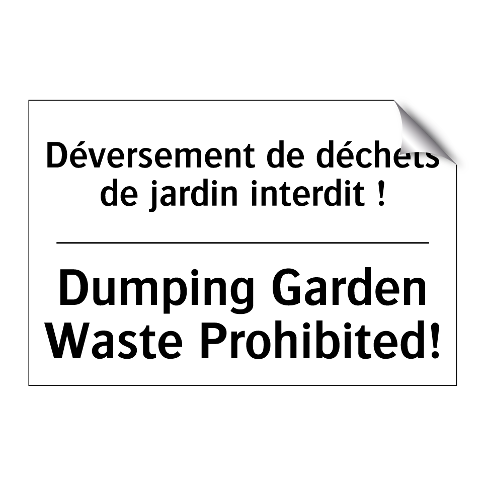 Déversement de déchets de jardin /.../ - Dumping Garden Waste Prohibited! /.../