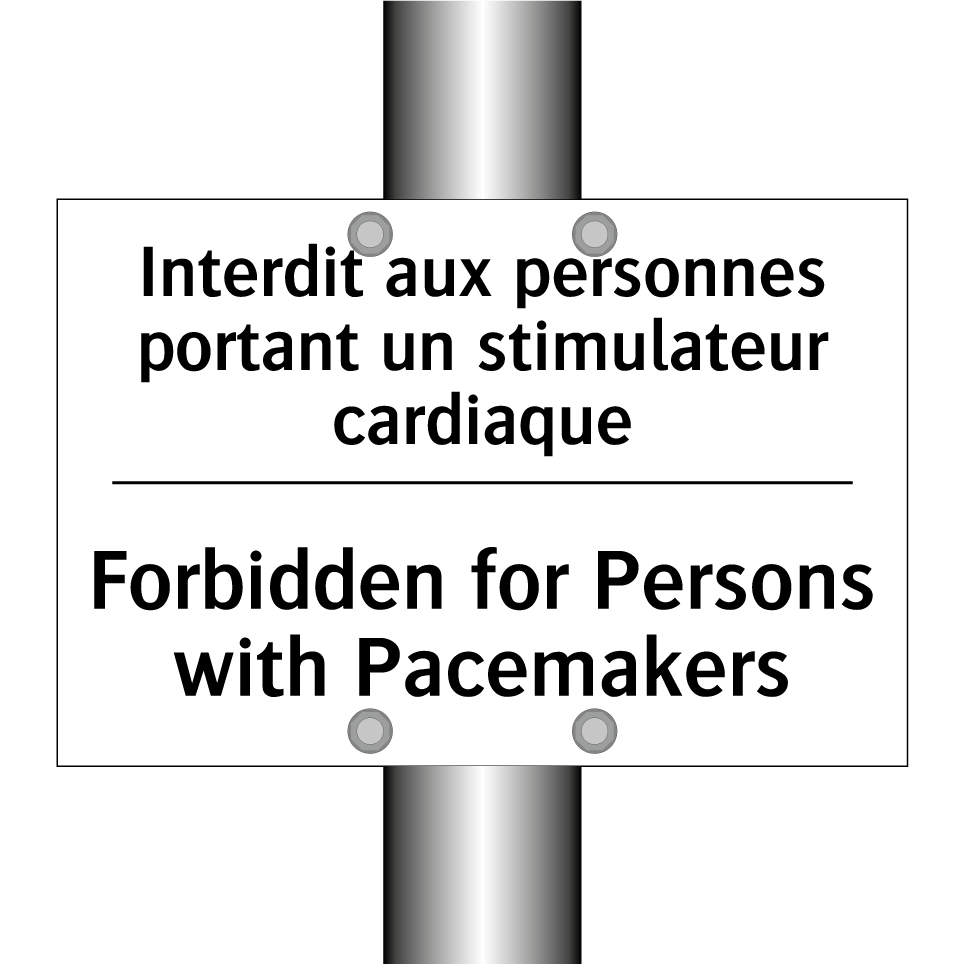 Interdit aux personnes portant /.../ - Forbidden for Persons with Pacemakers /.../