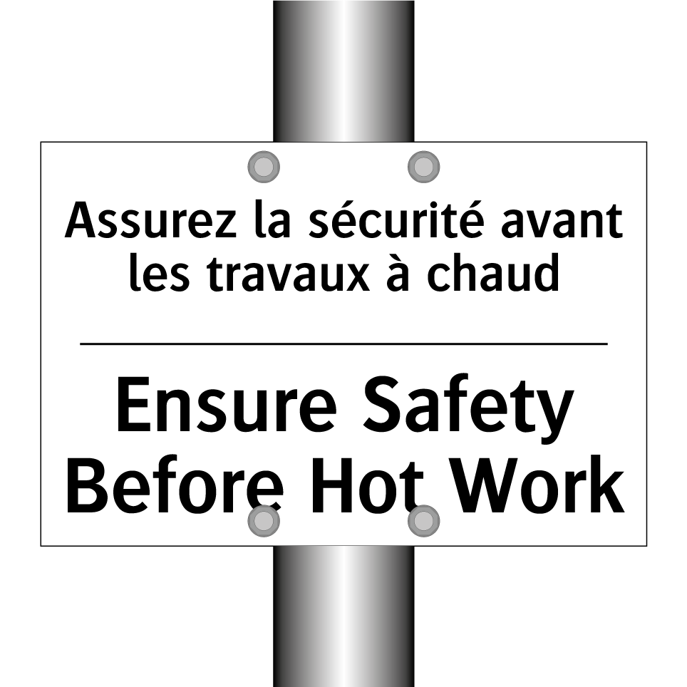 Assurez la sécurité avant les /.../ - Ensure Safety Before Hot Work