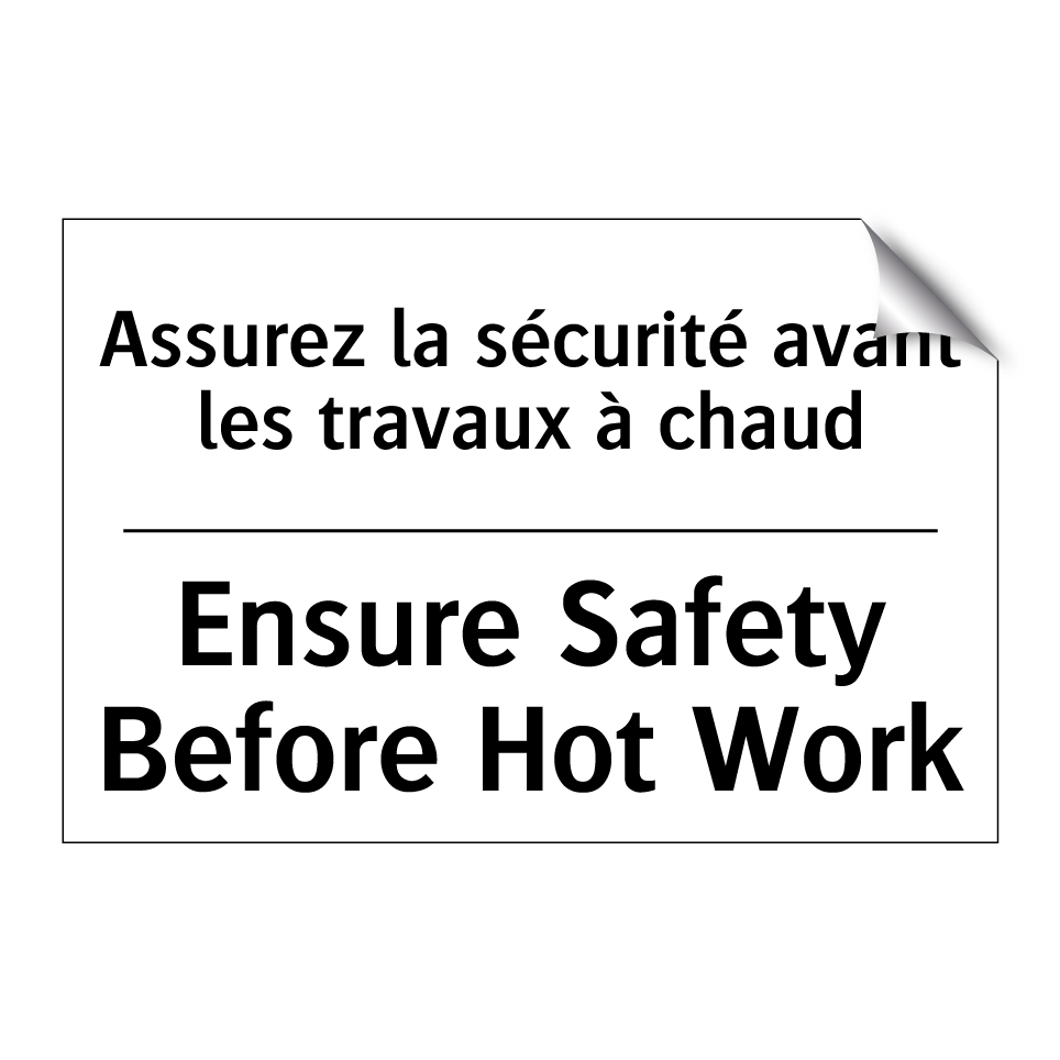Assurez la sécurité avant les /.../ - Ensure Safety Before Hot Work