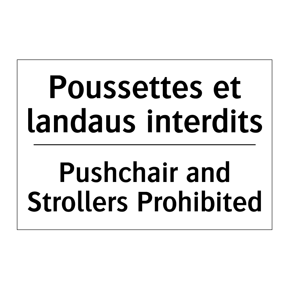 Poussettes et landaus interdits /.../ - Pushchair and Strollers Prohibited /.../