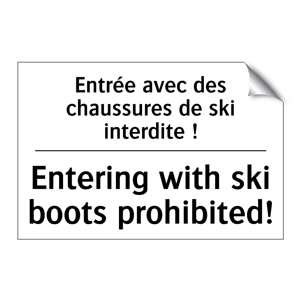 Entrée avec des chaussures de /.../ - Entering with ski boots prohibited! /.../