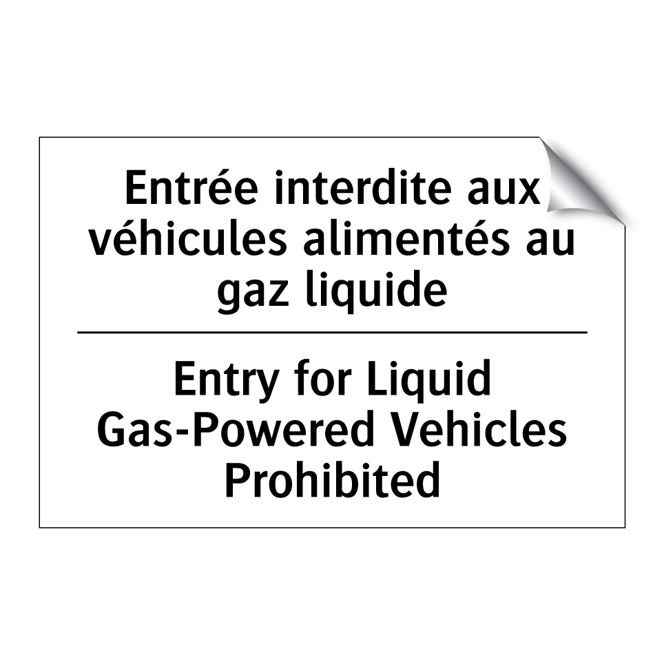 Entrée interdite aux véhicules /.../ - Entry for Liquid Gas-Powered Vehicles /.../