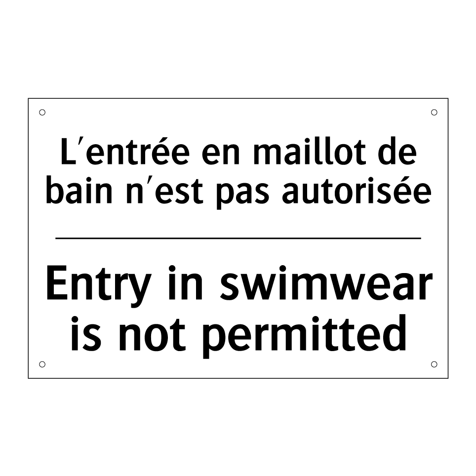 L'entrée en maillot de bain n'est /.../ - Entry in swimwear is not permitted /.../
