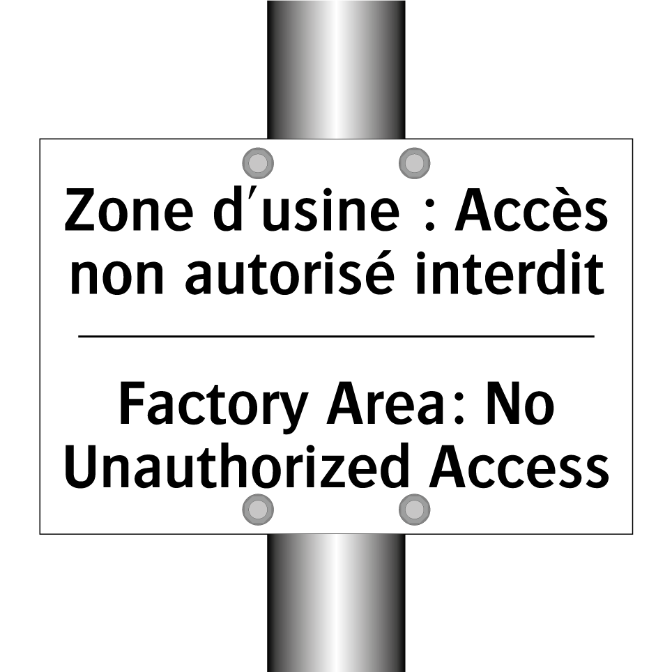 Zone d'usine : Accès non autorisé /.../ - Factory Area: No Unauthorized /.../
