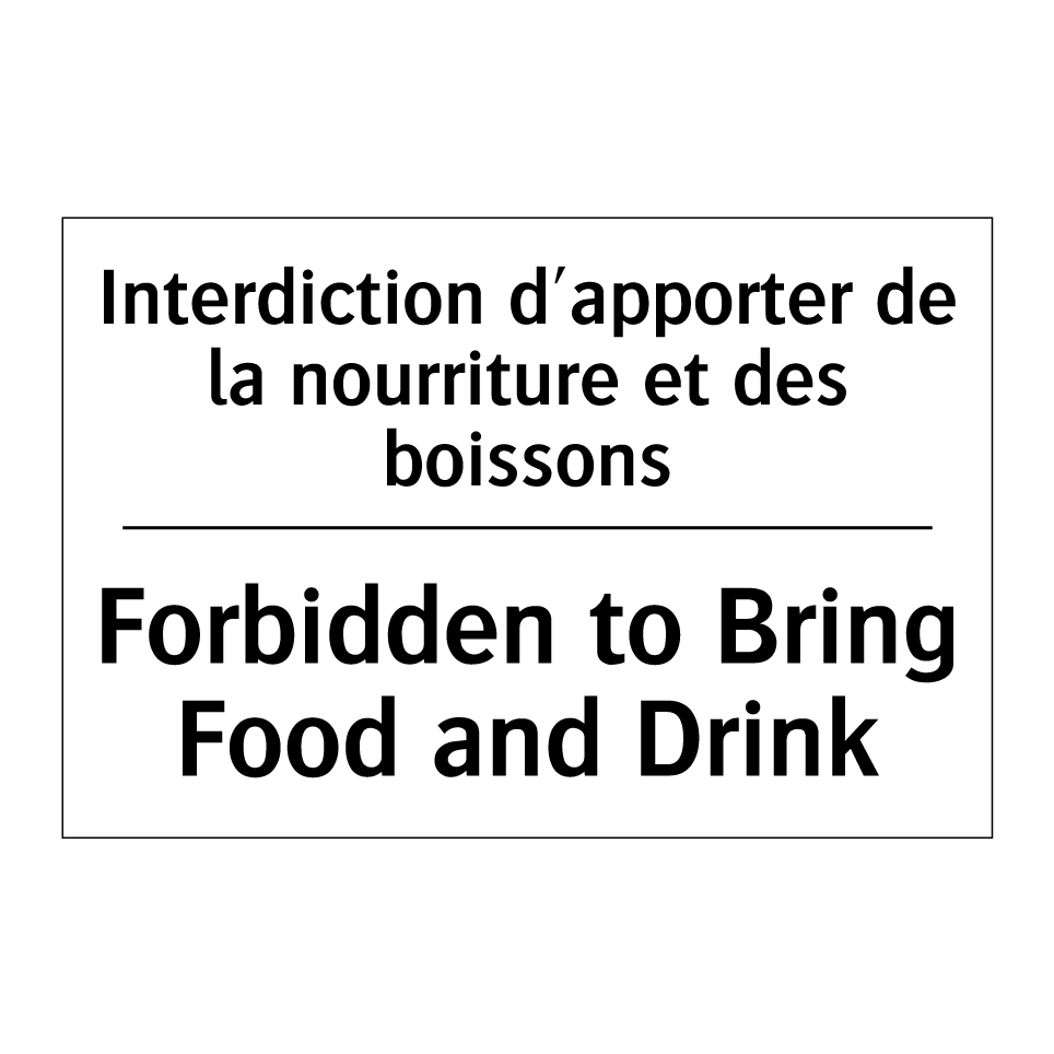 Interdiction d'apporter de la /.../ - Forbidden to Bring Food and Drink /.../