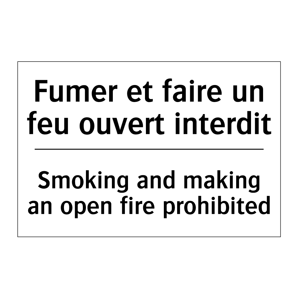 Fumer et faire un feu ouvert interdit /.../ - Smoking and making an open fire /.../