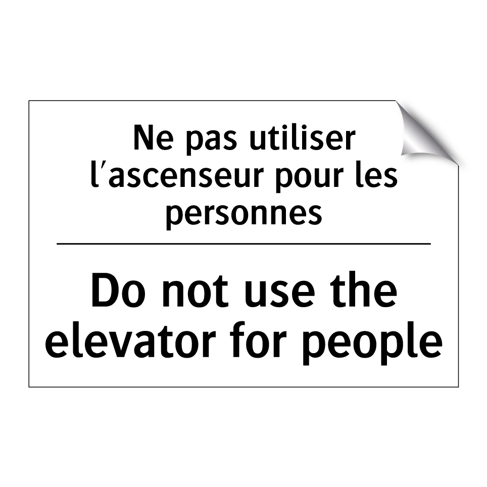 Ne pas utiliser l'ascenseur pour /.../ - Do not use the elevator for people /.../