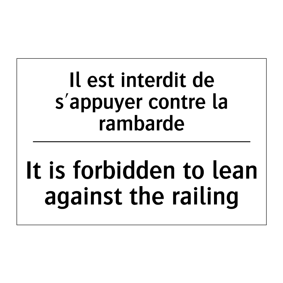 Il est interdit de s'appuyer contre /.../ - It is forbidden to lean against /.../