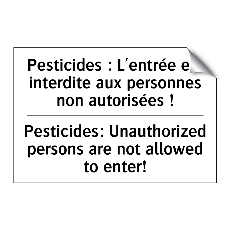 Pesticides : L'entrée est interdite /.../ - Pesticides: Unauthorized persons /.../