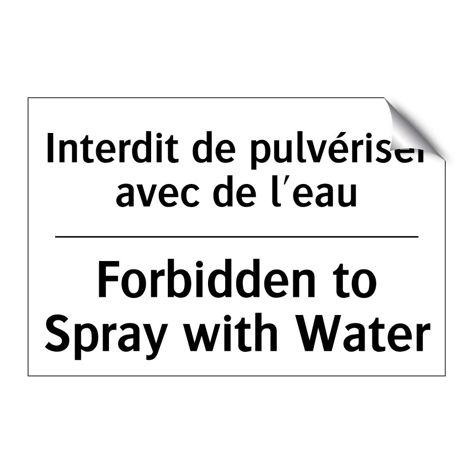 Interdit de pulvériser avec de /.../ - Forbidden to Spray with Water