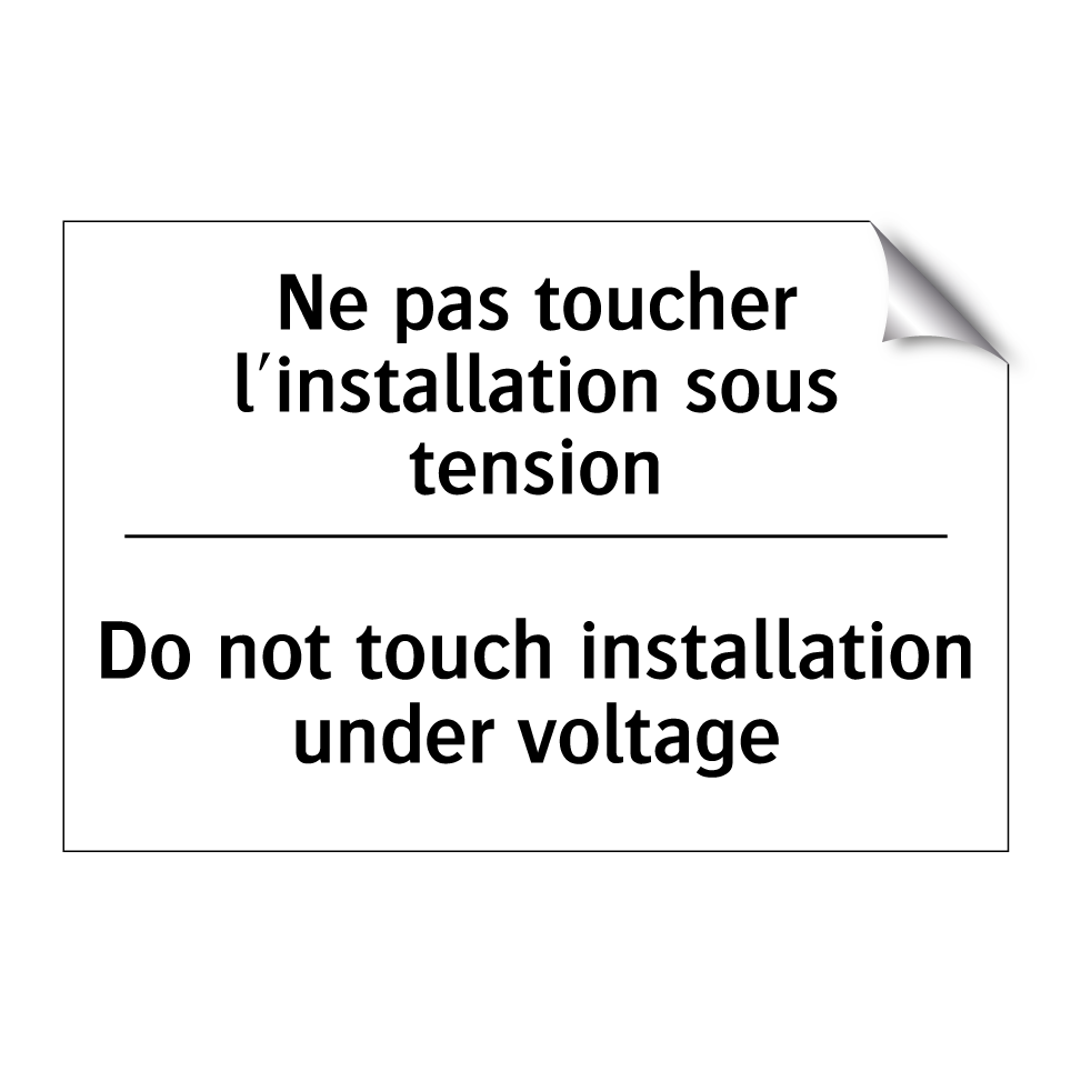 Ne pas toucher l'installation /.../ - Do not touch installation under /.../
