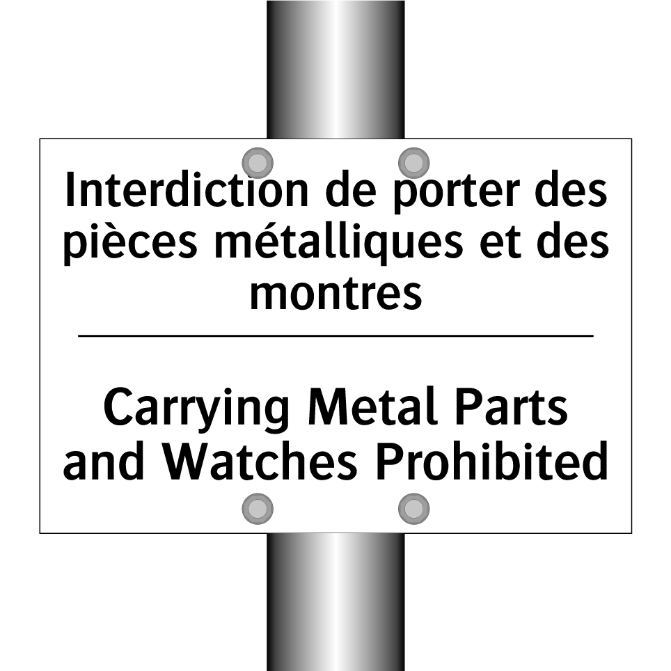Interdiction de porter des pièces /.../ - Carrying Metal Parts and Watches /.../