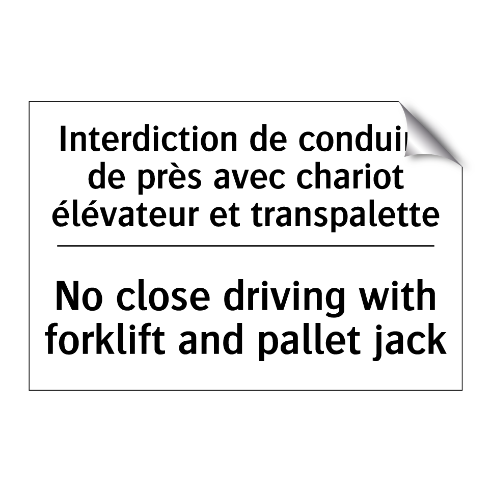 Interdiction de conduire de près /.../ - No close driving with forklift /.../