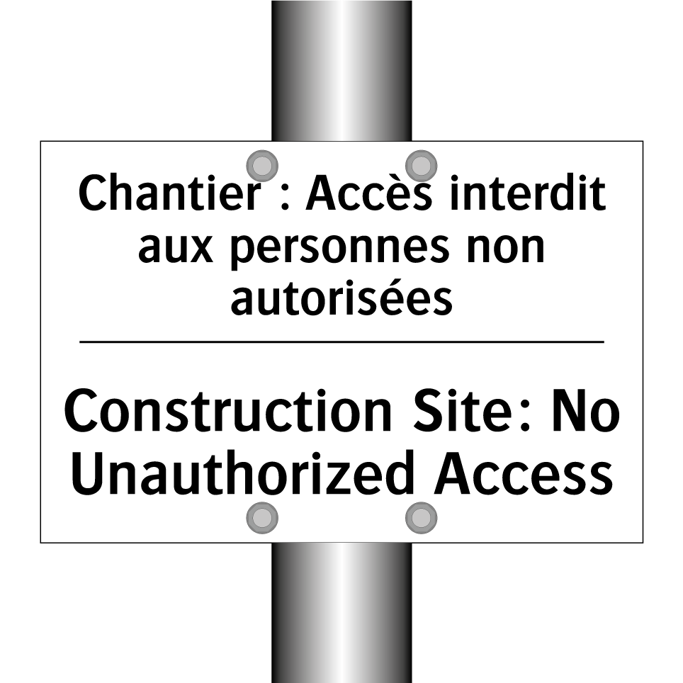 Chantier : Accès interdit aux /.../ - Construction Site: No Unauthorized /.../
