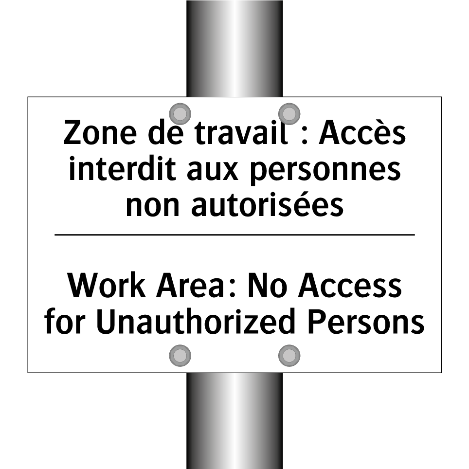 Zone de travail : Accès interdit /.../ - Work Area: No Access for Unauthorized /.../
