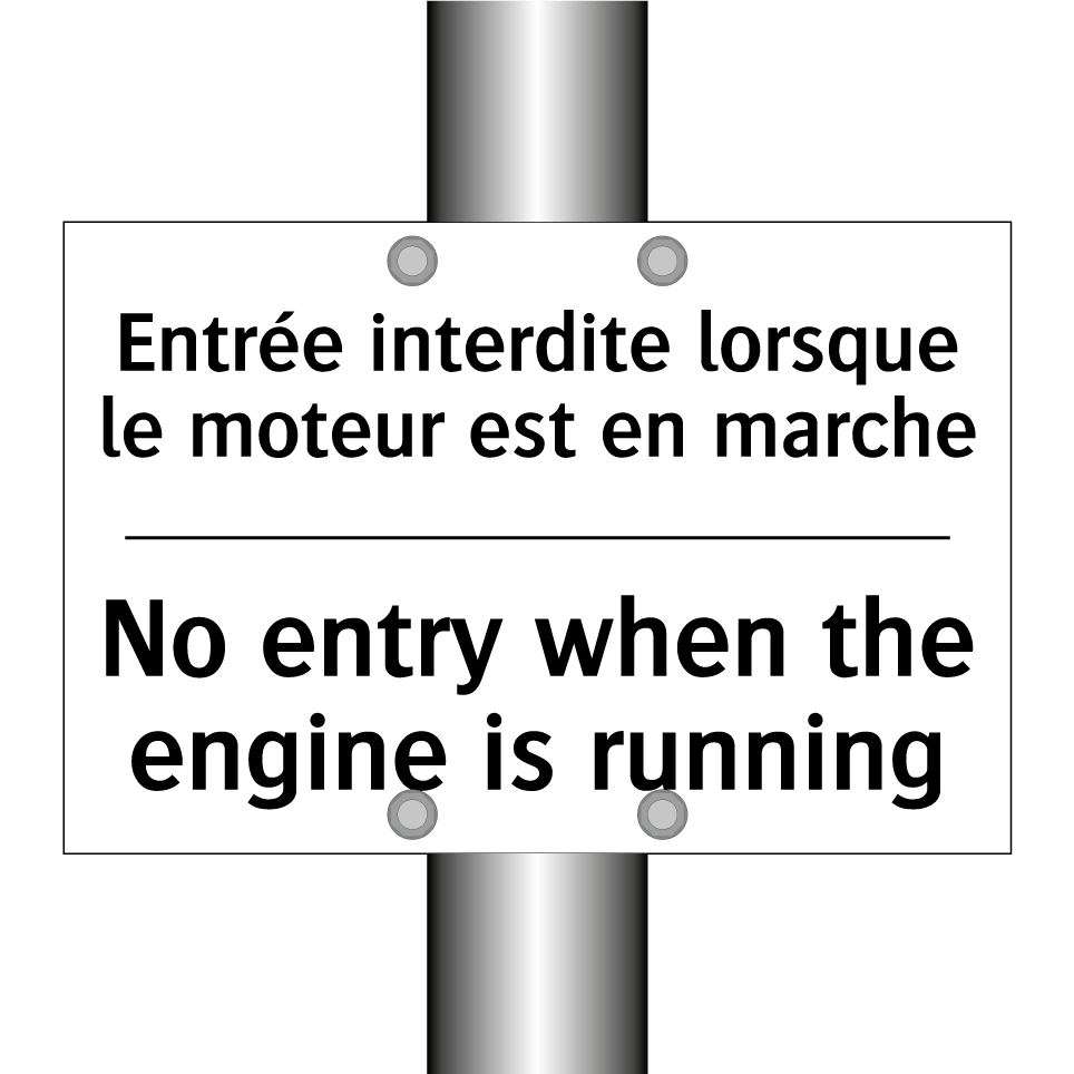 Entrée interdite lorsque le moteur /.../ - No entry when the engine is running /.../