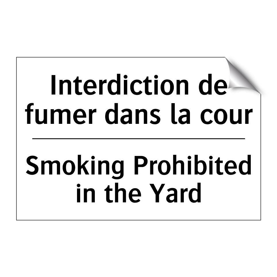 Interdiction de fumer dans la /.../ - Smoking Prohibited in the Yard