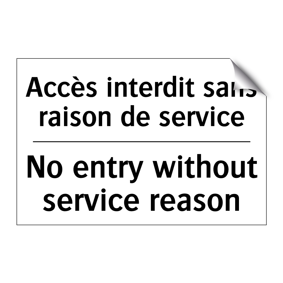 Accès interdit sans raison de /.../ - No entry without service reason /.../