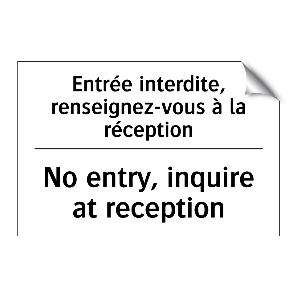 Entrée interdite, renseignez-vous /.../ - No entry, inquire at reception