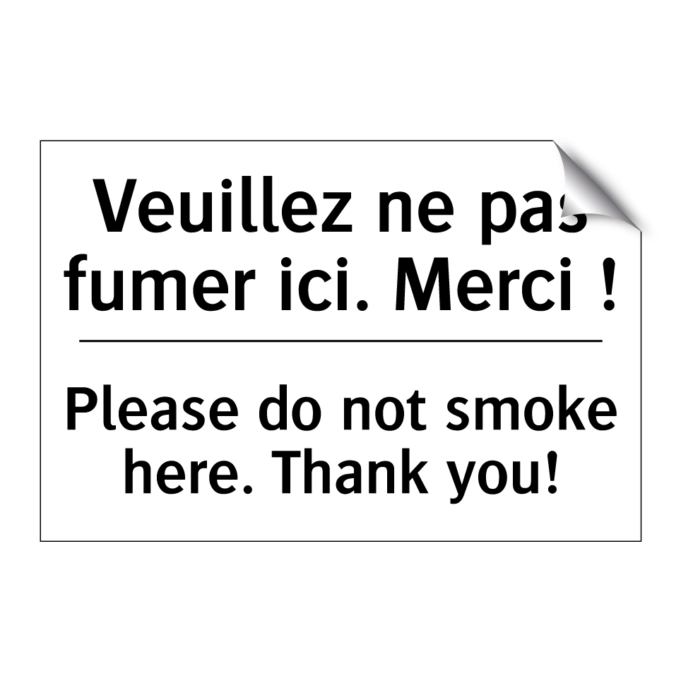 Veuillez ne pas fumer ici. Merci /.../ - Please do not smoke here. Thank /.../