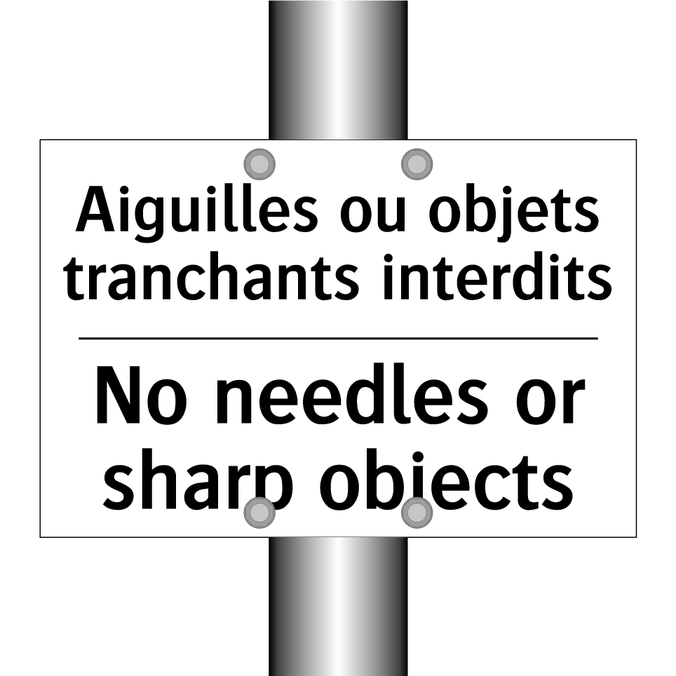 Aiguilles ou objets tranchants /.../ - No needles or sharp objects