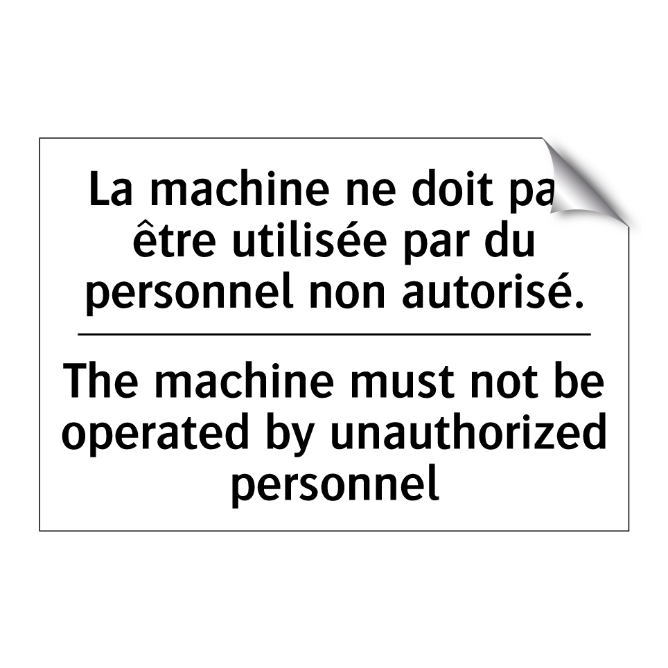 La machine ne doit pas être utilisée /.../ - The machine must not be operated /.../