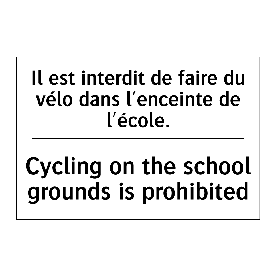 Il est interdit de faire du vélo /.../ - Cycling on the school grounds /.../