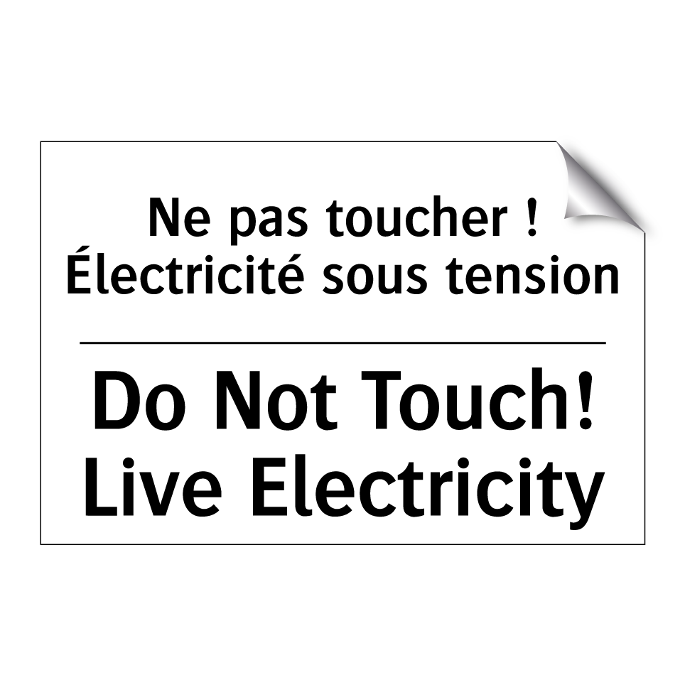 Ne pas toucher ! Électricité sous /.../ - Do Not Touch! Live Electricity