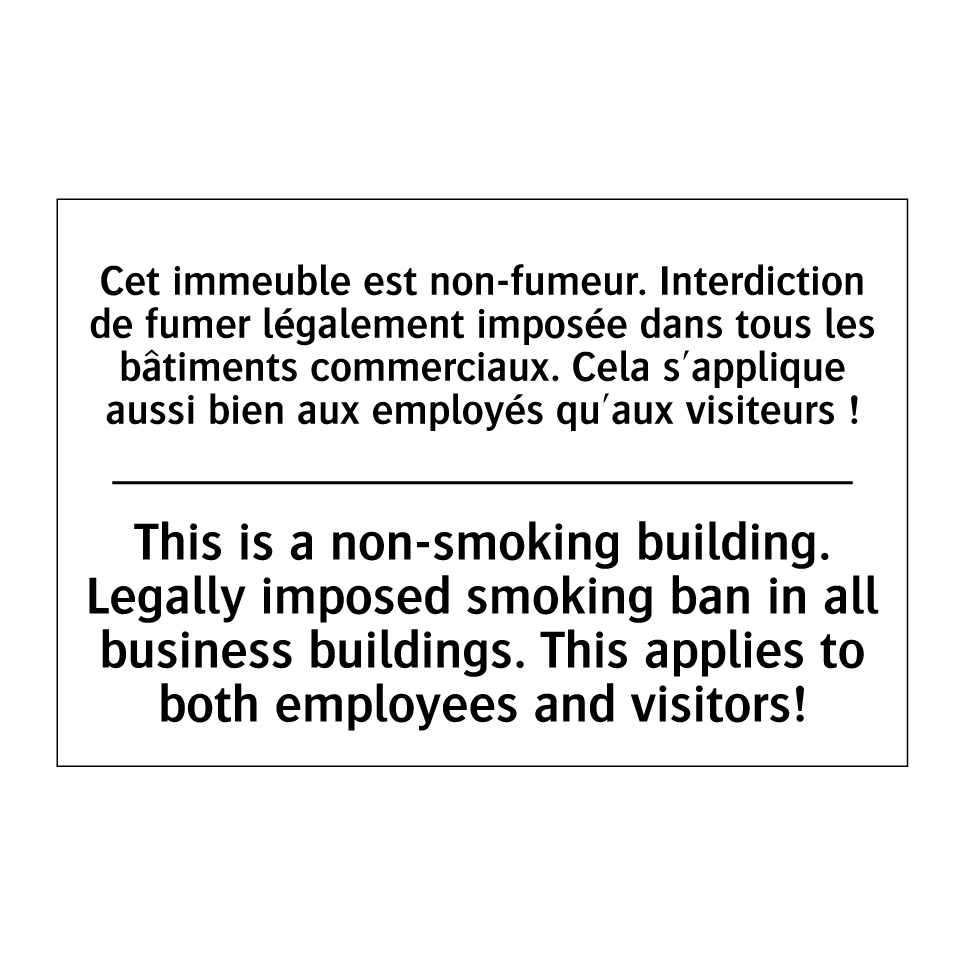 Cet immeuble est non-fumeur. Interdiction /.../ - This is a non-smoking building. /.../