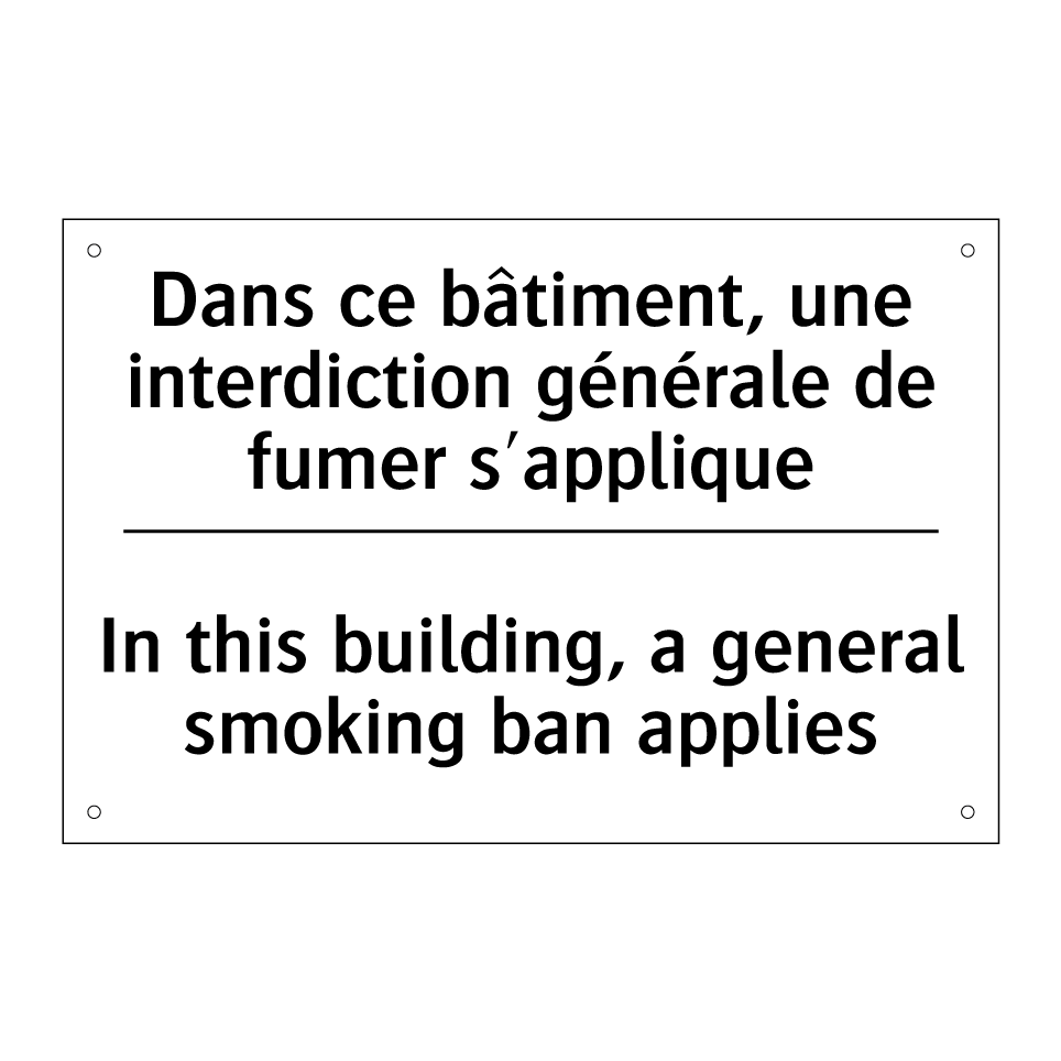 Dans ce bâtiment, une interdiction /.../ - In this building, a general smoking /.../