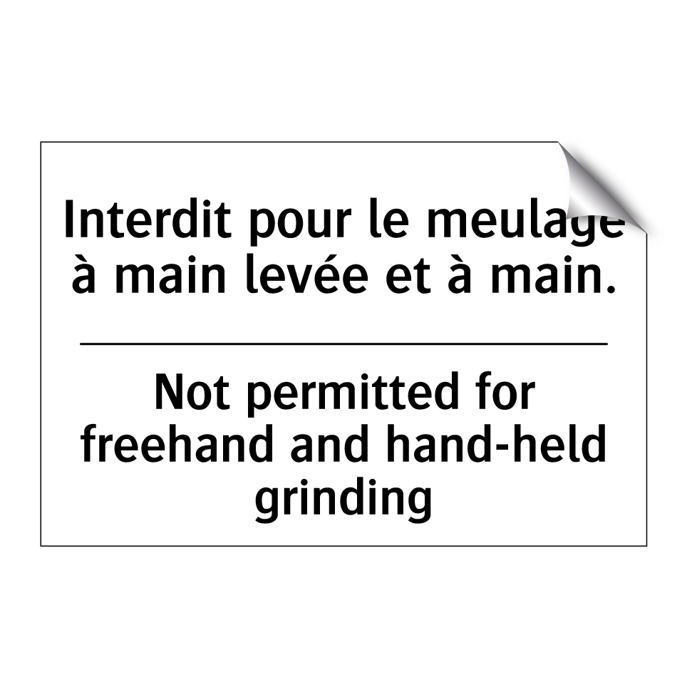 Interdit pour le meulage à main /.../ - Not permitted for freehand and /.../