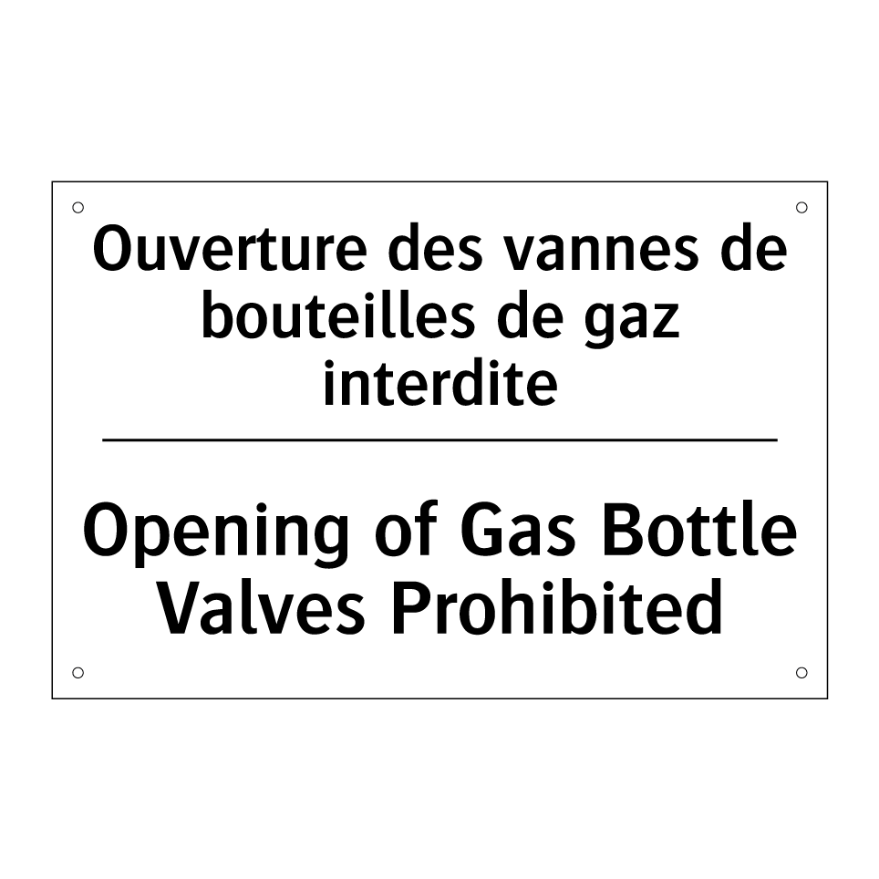 Ouverture des vannes de bouteilles /.../ - Opening of Gas Bottle Valves Prohibited /.../