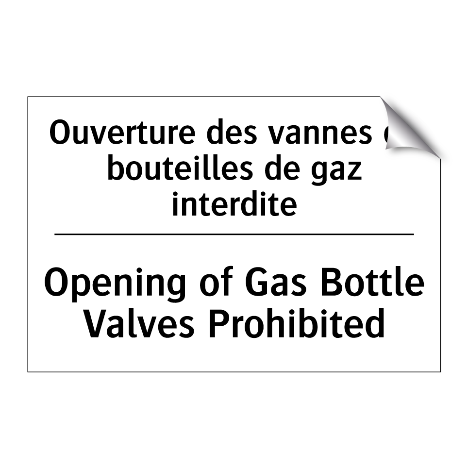 Ouverture des vannes de bouteilles /.../ - Opening of Gas Bottle Valves Prohibited /.../