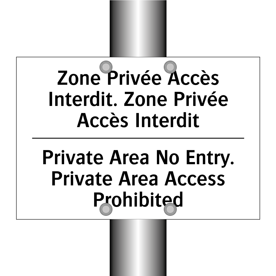 Zone Privée Accès Interdit. Zone /.../ - Private Area No Entry. Private /.../