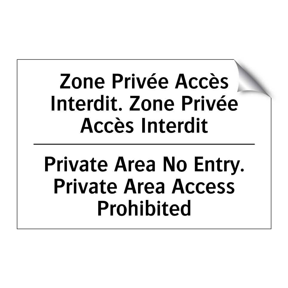 Zone Privée Accès Interdit. Zone /.../ - Private Area No Entry. Private /.../