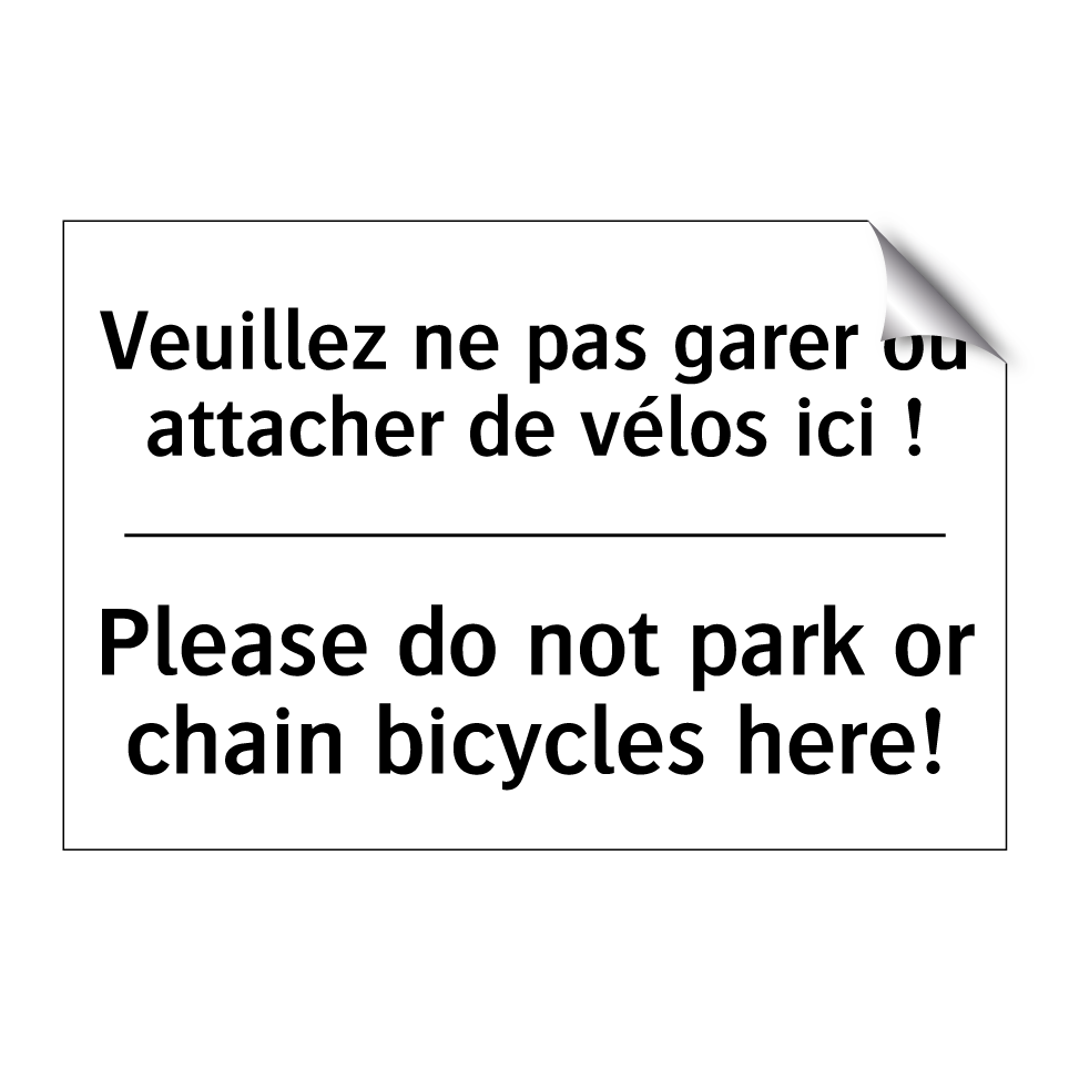 Veuillez ne pas garer ou attacher /.../ - Please do not park or chain bicycles /.../