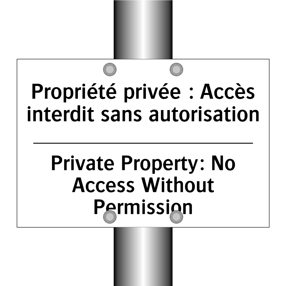 Propriété privée : Accès interdit /.../ - Private Property: No Access Without /.../
