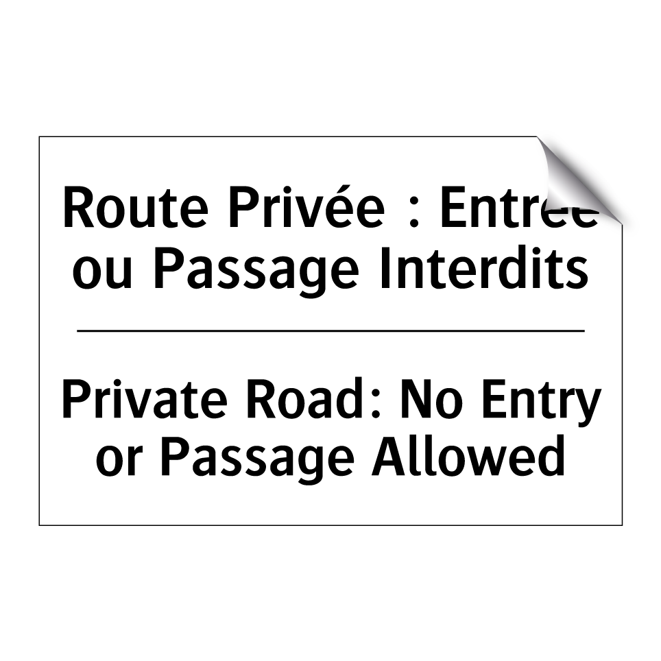 Route Privée : Entrée ou Passage /.../ - Private Road: No Entry or Passage /.../