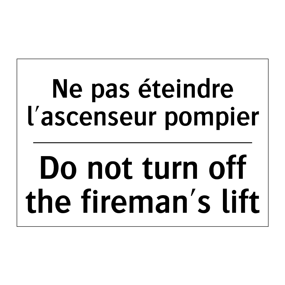 Ne pas éteindre l'ascenseur pompier /.../ - Do not turn off the fireman's /.../