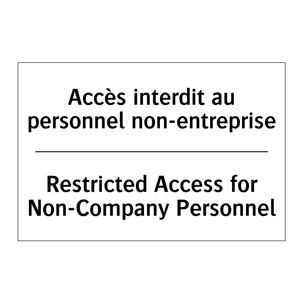 Accès interdit au personnel non-entreprise /.../ - Restricted Access for Non-Company /.../