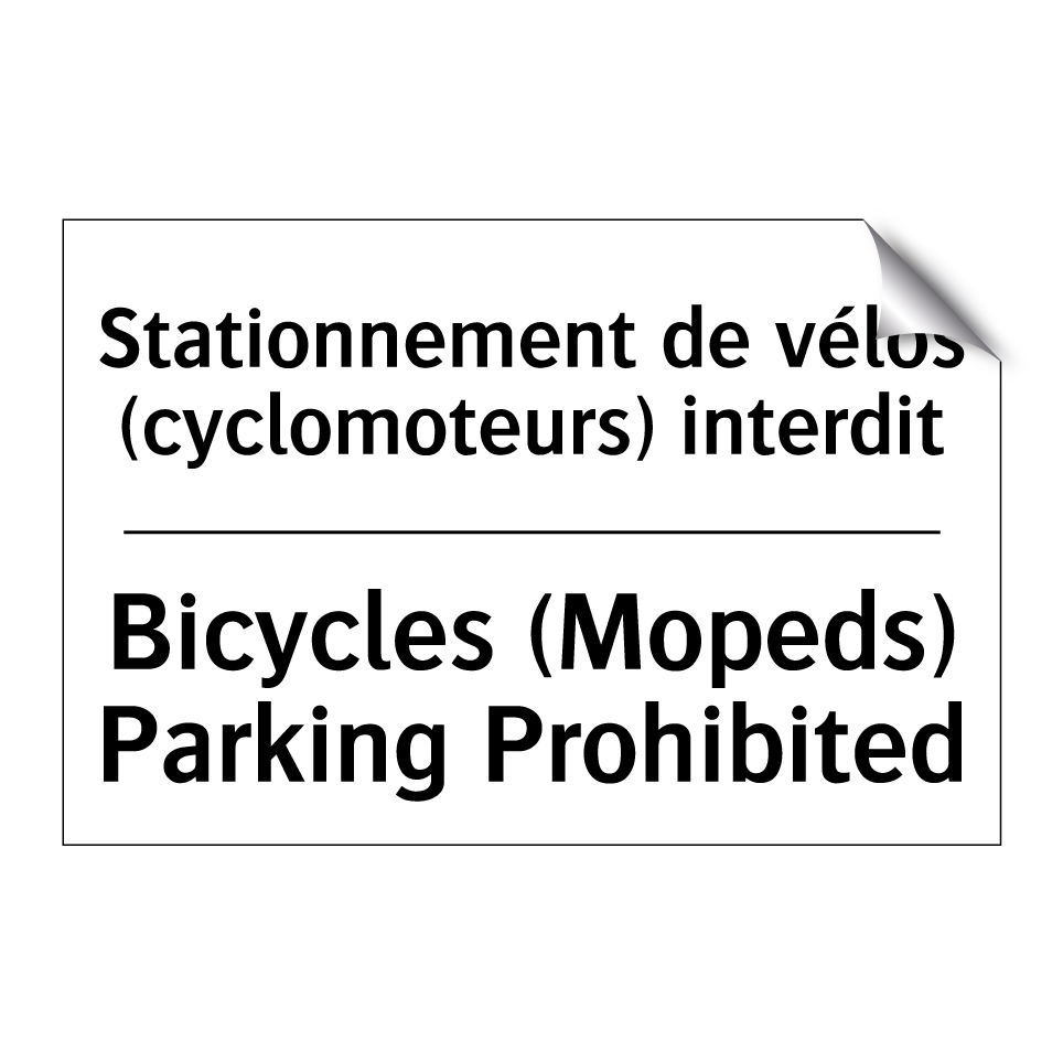 Stationnement de vélos (cyclomoteurs) /.../ - Bicycles (Mopeds) Parking Prohibited /.../