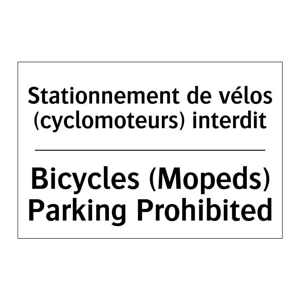 Stationnement de vélos (cyclomoteurs) /.../ - Bicycles (Mopeds) Parking Prohibited /.../