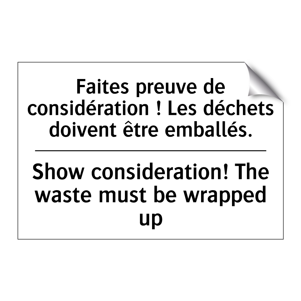 Faites preuve de considération /.../ - Show consideration! The waste /.../