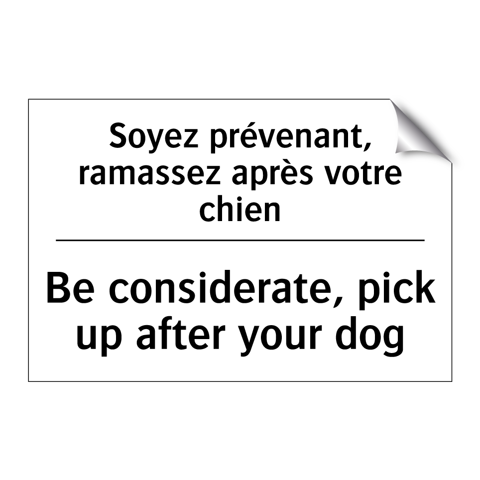 Soyez prévenant, ramassez après /.../ - Be considerate, pick up after /.../