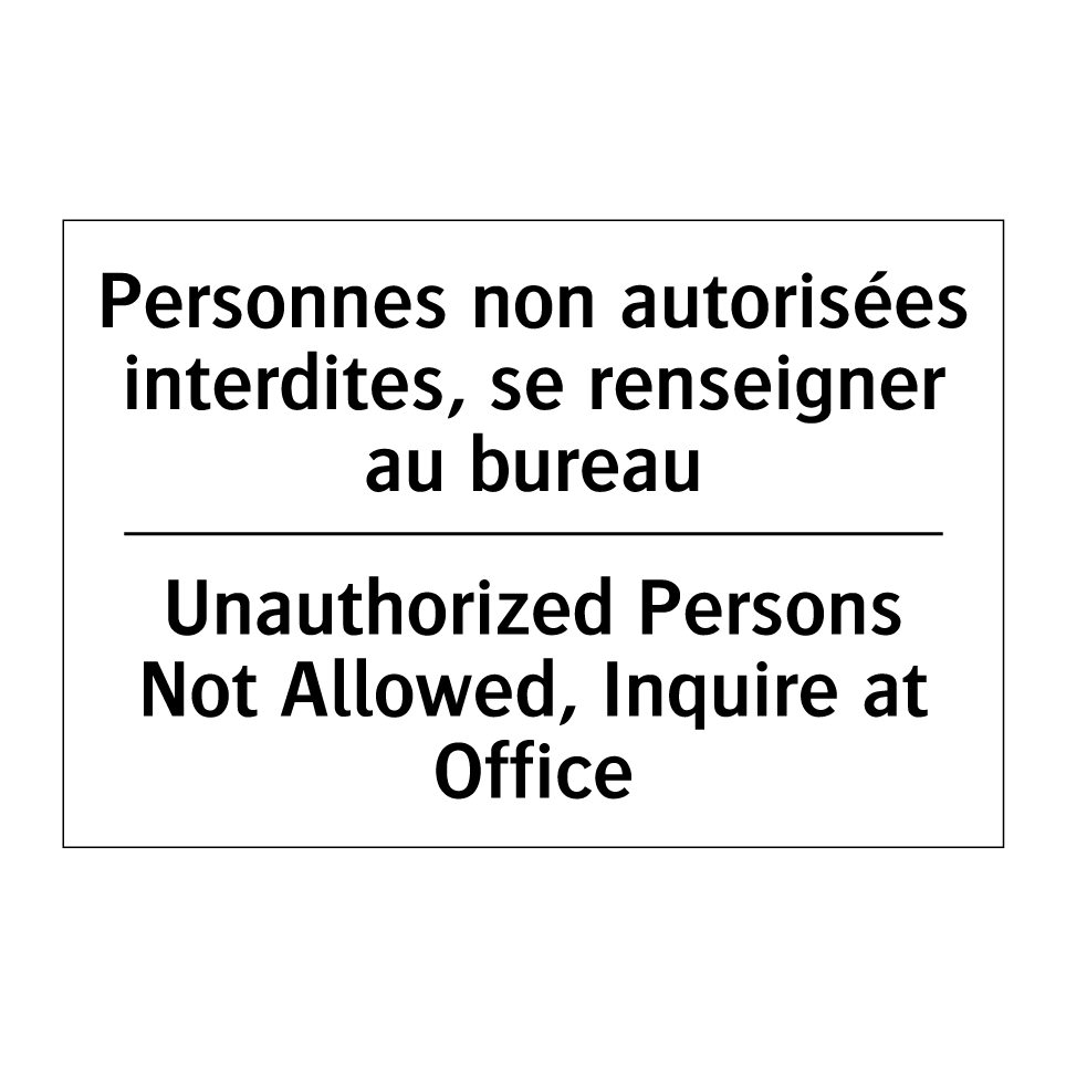 Personnes non autorisées interdites, /.../ - Unauthorized Persons Not Allowed, /.../