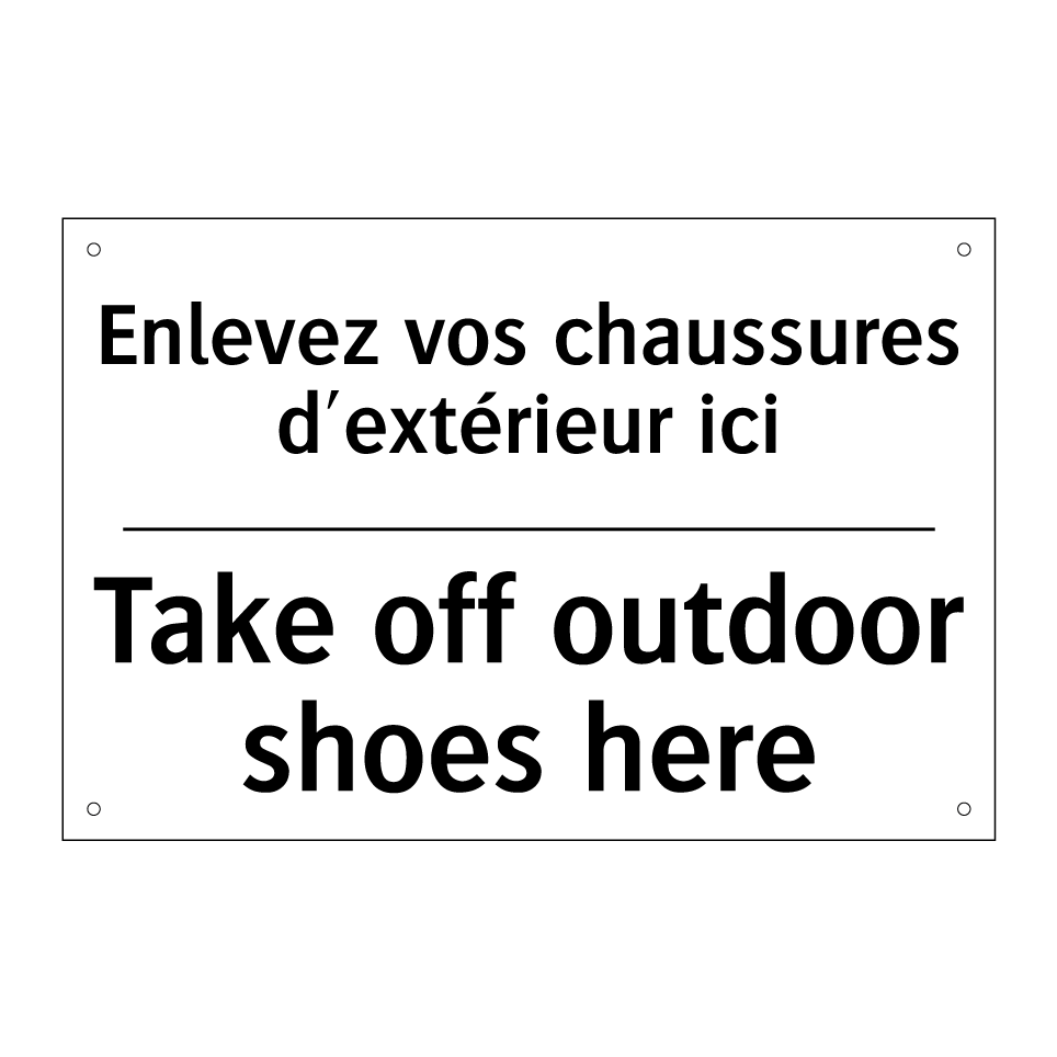Enlevez vos chaussures d'extérieur /.../ - Take off outdoor shoes here