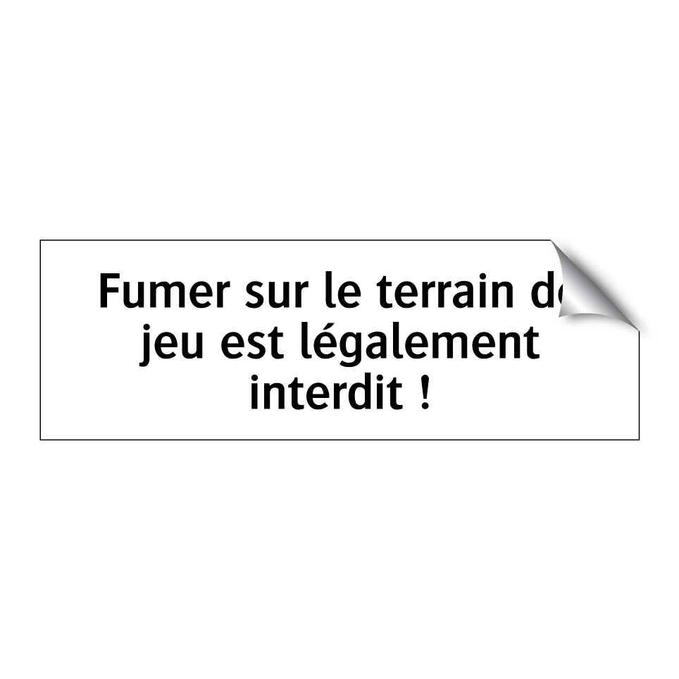 Fumer sur le terrain de jeu est légalement interdit !